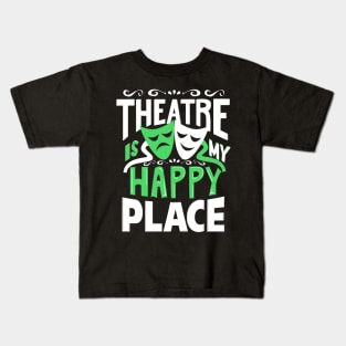 Theatre Is My Happy Place Kids T-Shirt